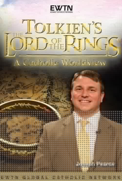 Tolkien's Lord of the Rings: A Catholic Worldview