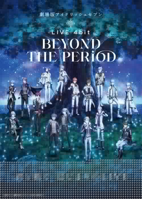 IDOLiSH7 the Movie LIVE 4bit BEYOND THE PERiOD