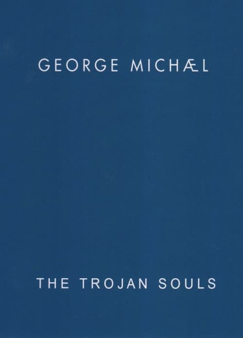 George Michael: The Trojan Souls