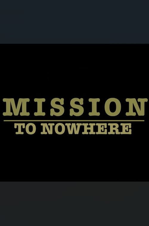Mission to Nowhere