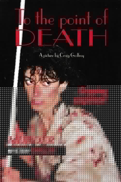 To the Point of Death