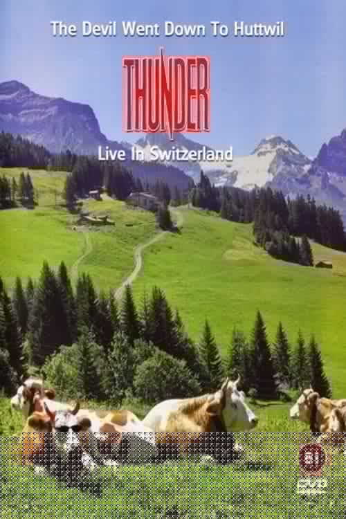 Thunder - The Devil Went Down To Huttwil