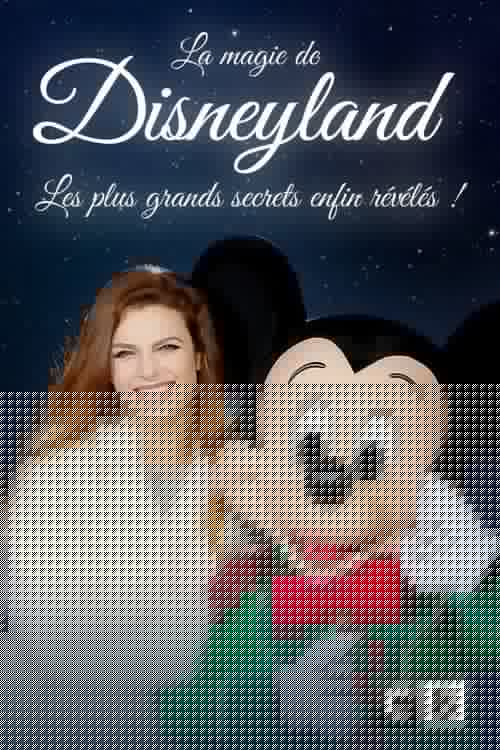 La magie de Disneyland : Les plus grands secrets enfin révélés !