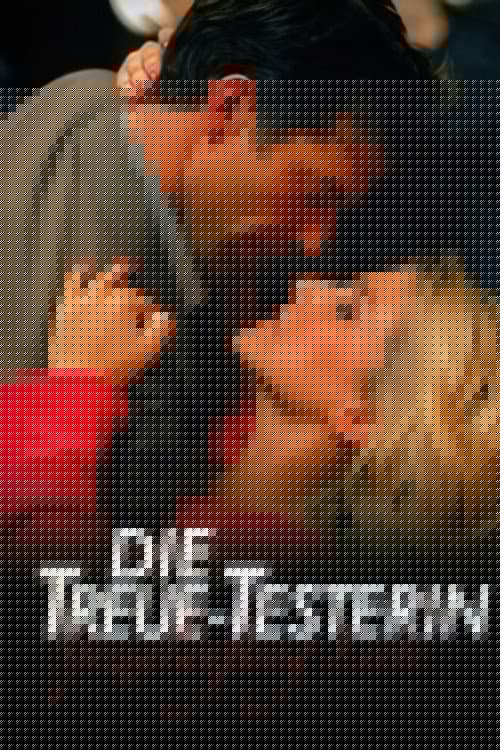 Die Treue-Testerin – Spezialauftrag Liebe