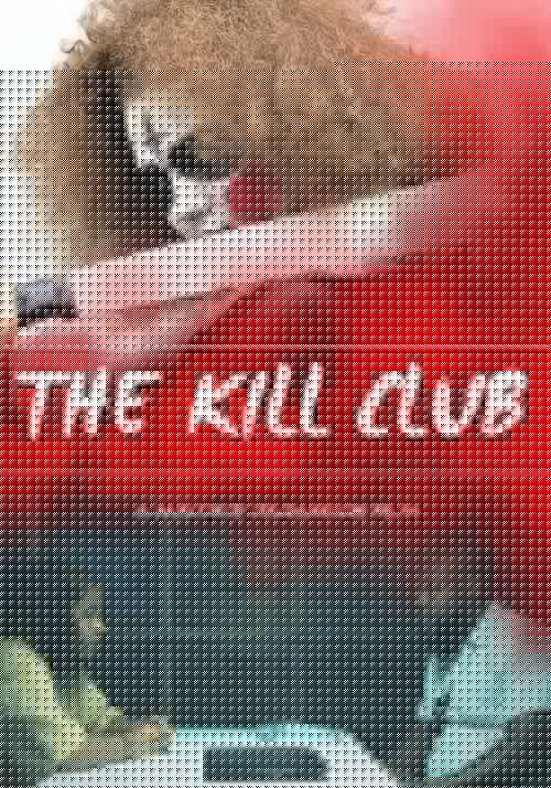 The Kill Club