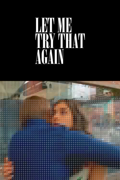 Let Me Try That Again