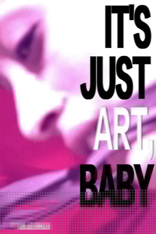 It's Just Art, Baby