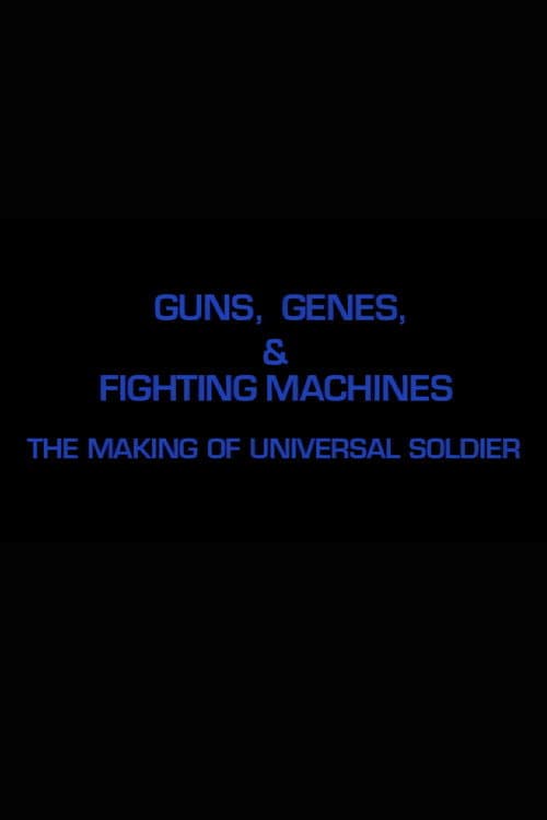 Guns, Genes & Fighting Machines: The Making of 'Universal Soldier'