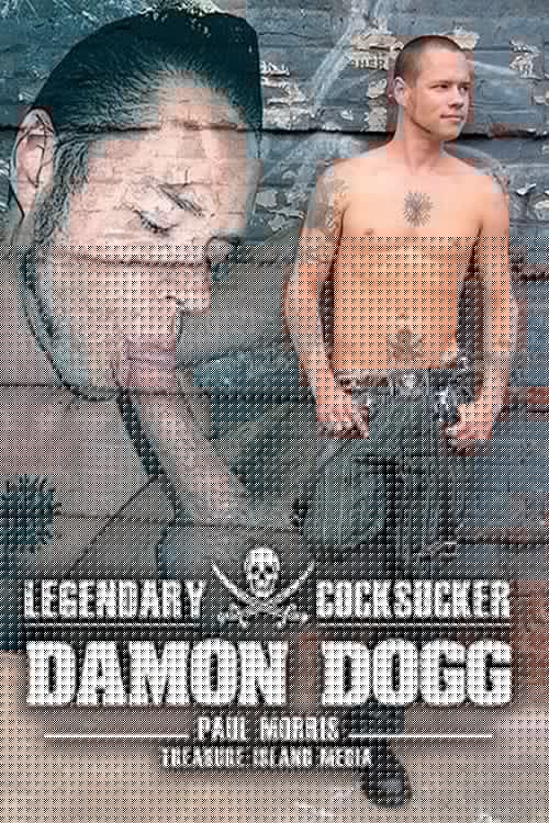 Legendary Cocksucker: Damon Dogg
