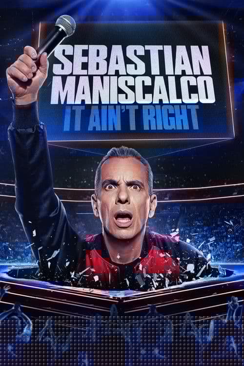 Sebastian Maniscalco: It Ain't Right