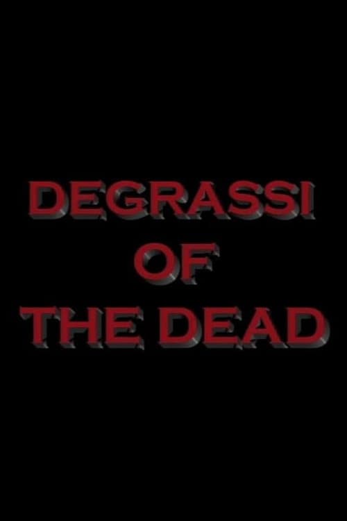Degrassi of the Dead