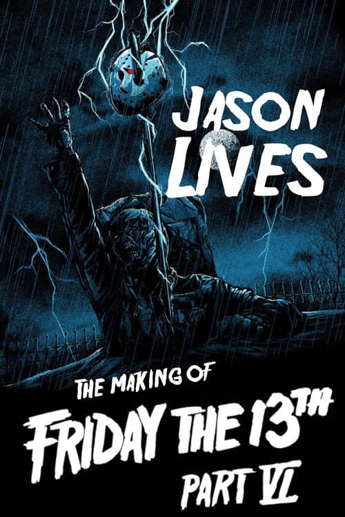Jason Lives: The Making of Friday the 13th: Part VI