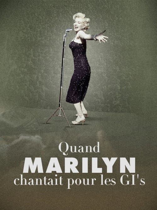 Quand Marilyn chantait pour les GI’s