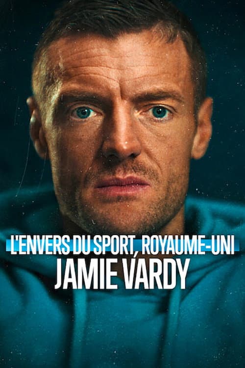 L'Envers du sport, Royaume-Uni : Jamie Vardy