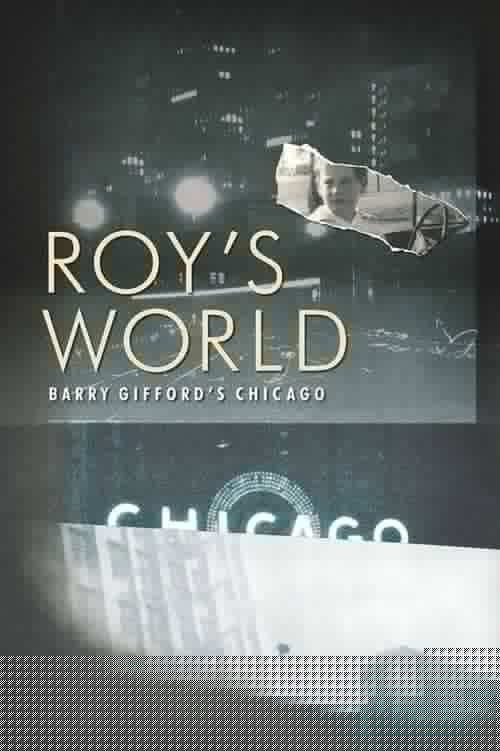 Roy's World: Barry Gifford's Chicago