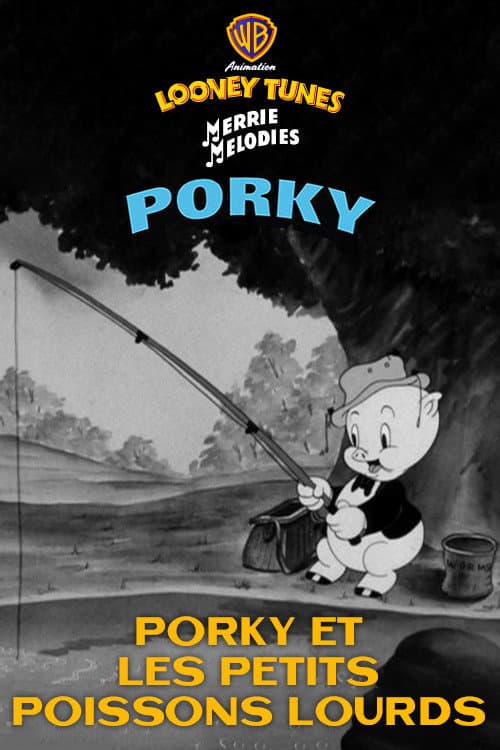 Porky et les petits poissons lourds