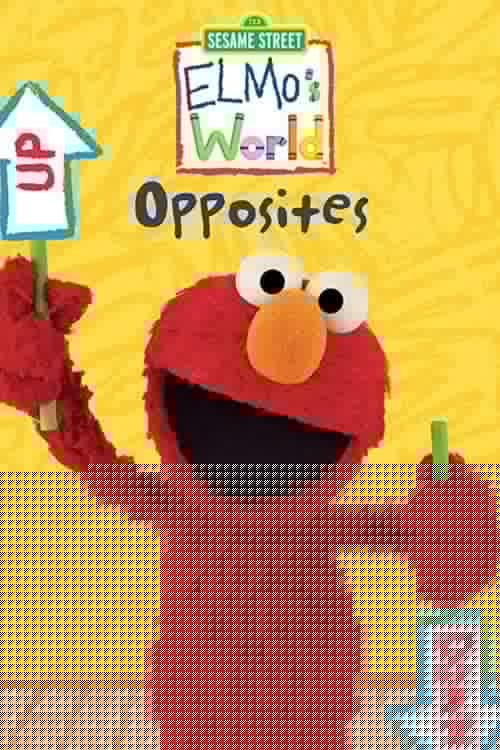 Sesame Street: Elmo's World: Opposites
