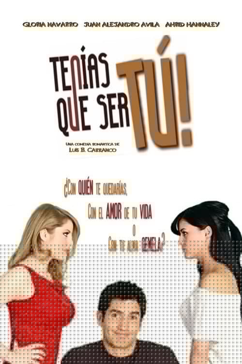 Tenías que ser tú