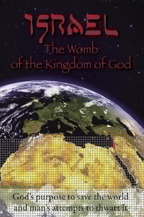 Israel: The Womb of the Kingdom of God