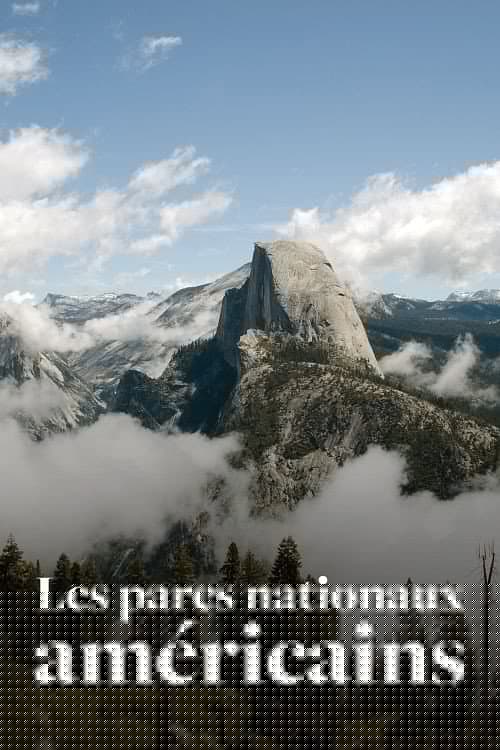 Les parcs nationaux américains, 150 ans au service de la nature