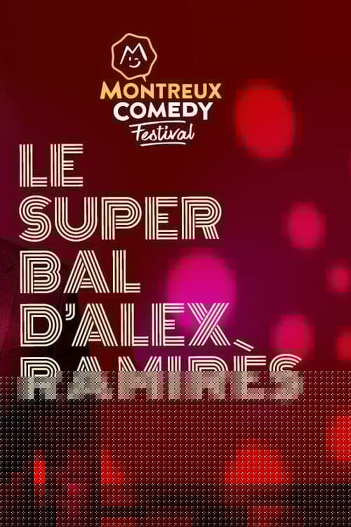 Montreux Comedy Festival 2021 - Le super bal d'Alex Ramirès