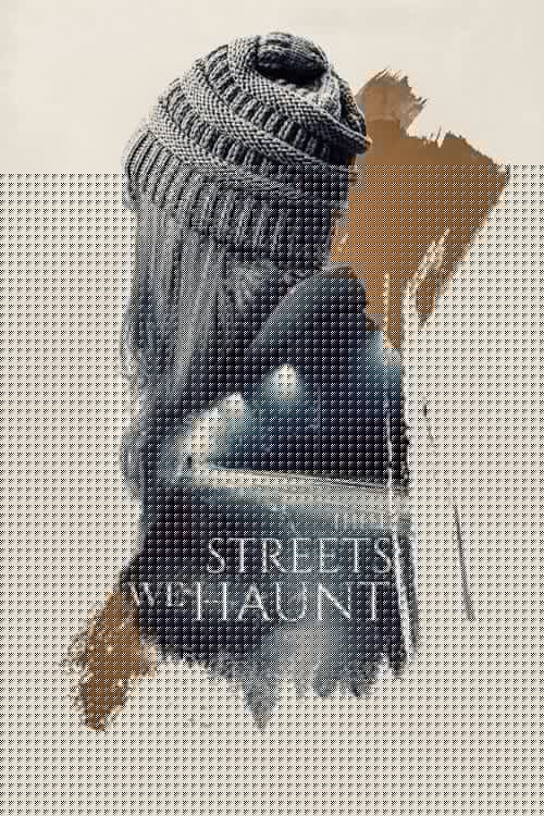 These Streets We Haunt