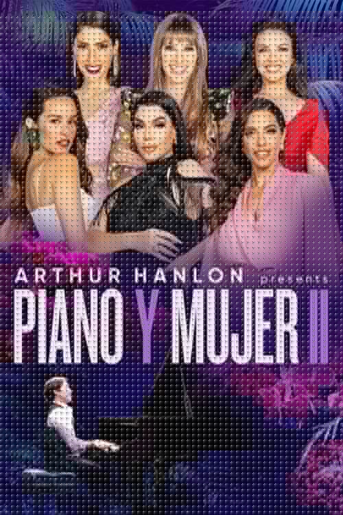Arthur Hanlon Presents: Piano y Mujer II