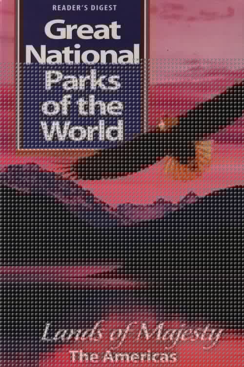 Great National Parks of the World- Lands of Majesty The America