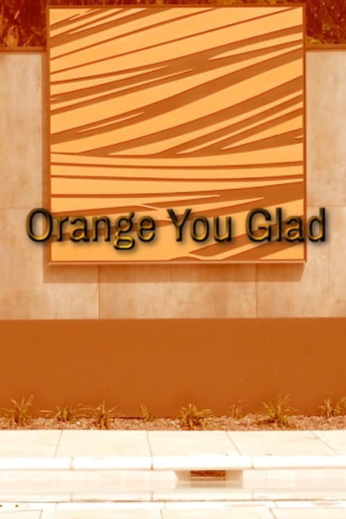 Orange You Glad