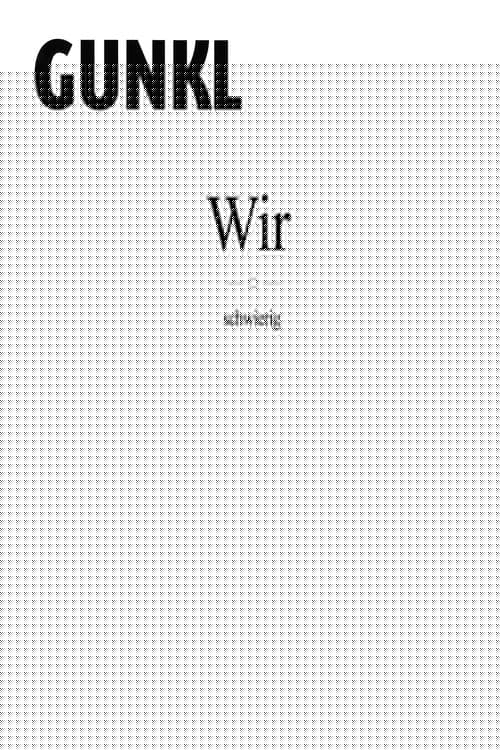 Gunkl - Wir-schwierig