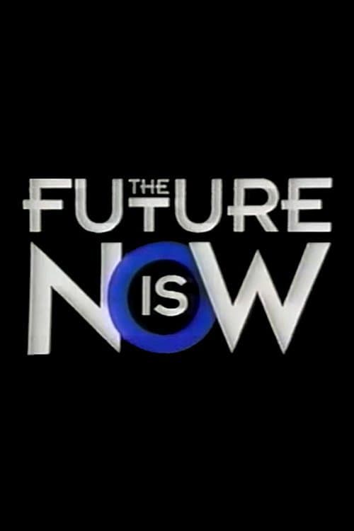 The Future Is Now