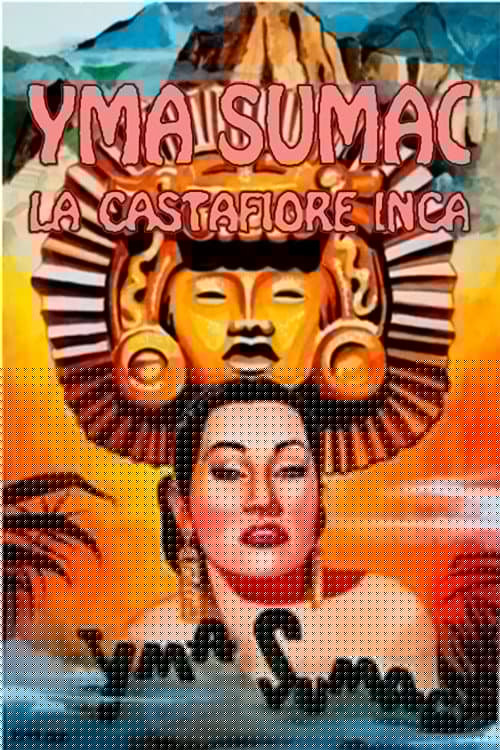 Yma Sumac: La Castafiore Inca