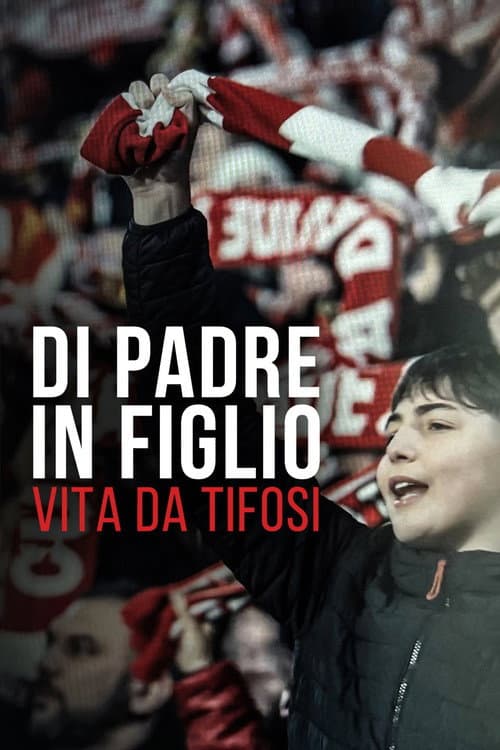 Di padre in figlio - Vita da tifosi
