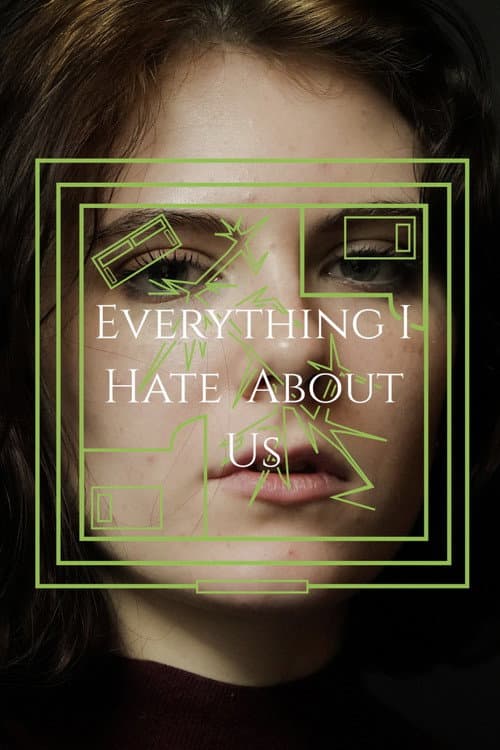Everything I Hate About Us