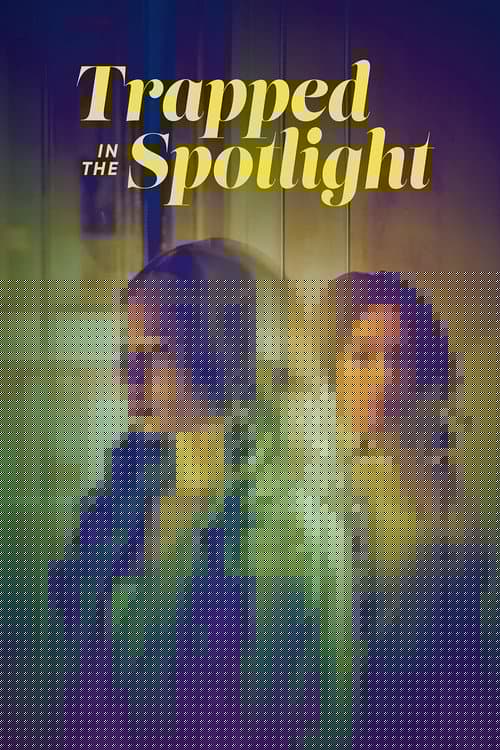 Trapped in the Spotlight
