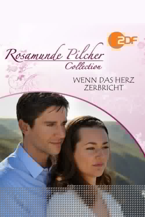 Rosamunde Pilcher: Wenn das Herz zerbricht
