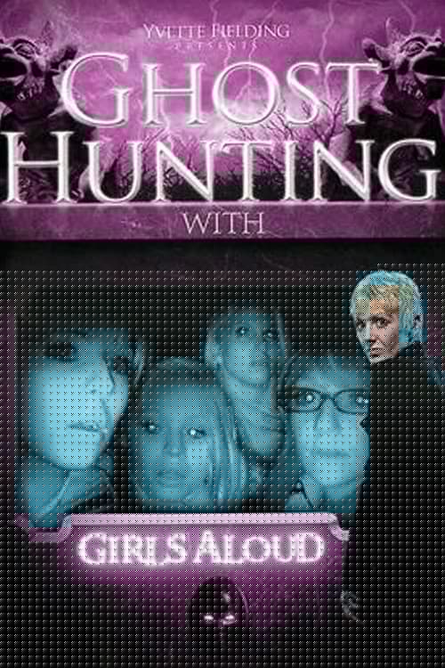 Ghost Hunting with Girls Aloud