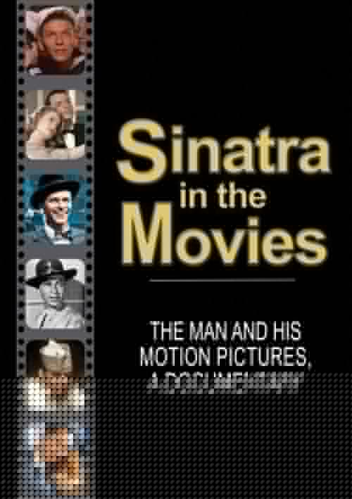 Sinatra in the Movies: The Man and His Motion Pictures
