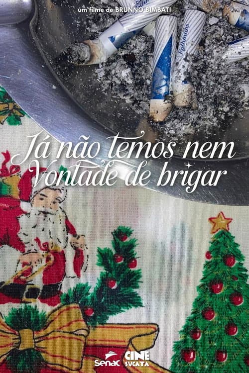 Já não temos nem vontade de brigar