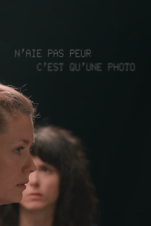 N'aie pas peur, c'est qu'une photo