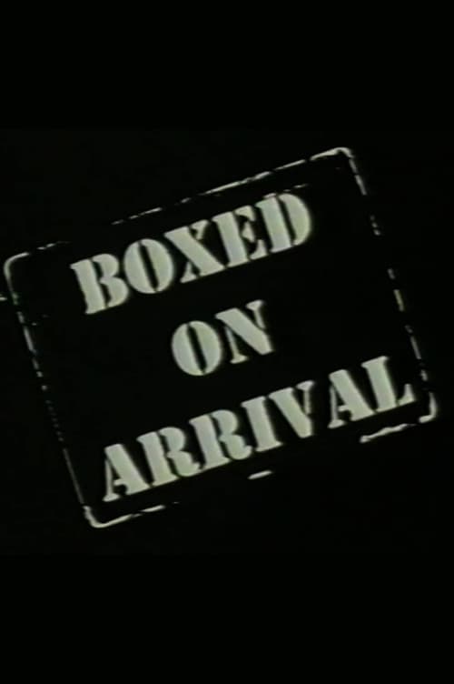 Boxed on Arrival