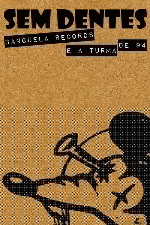 Sem Dentes: Banguela Records e a Turma de 94
