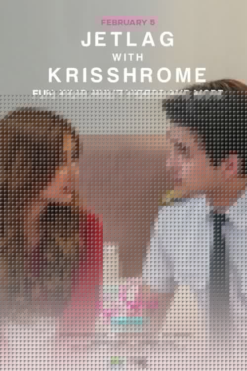 JETLAG with KRISSHROME