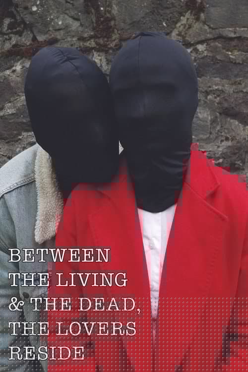 Between The Living & The Dead, The Lovers Reside