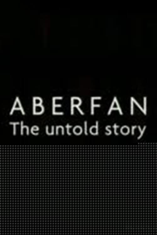 Aberfan: The Untold Story