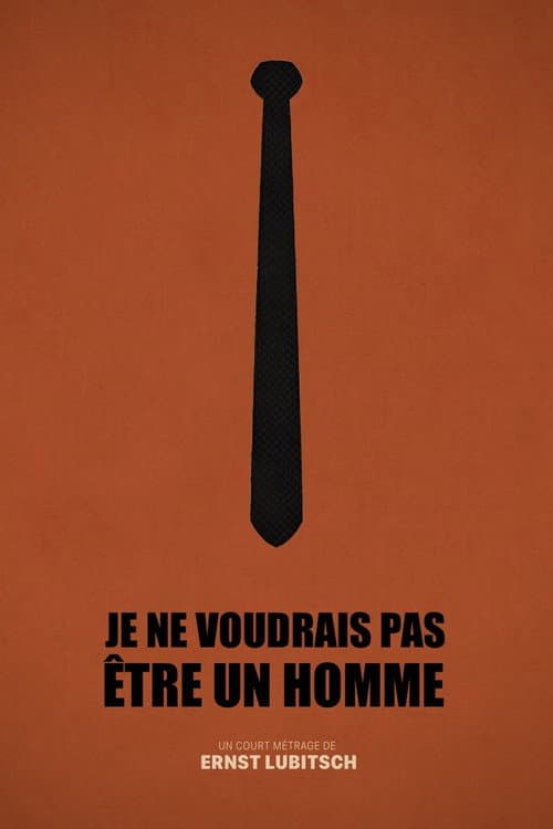 Je ne voudrais pas être un homme