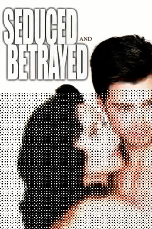 Seduced and Betrayed