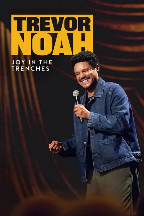 Trevor Noah: Joy in The Trenches