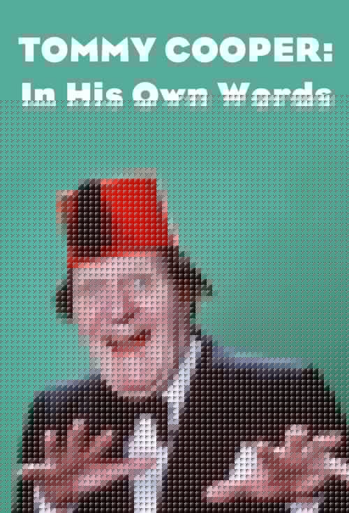 Tommy Cooper: In His Own Words