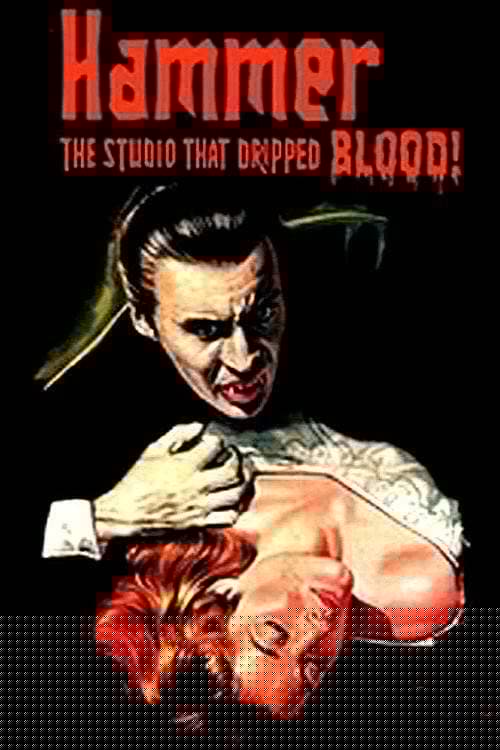 Hammer: The Studio That Dripped Blood